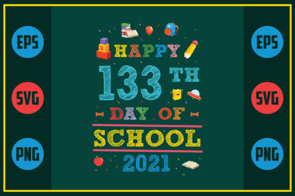 Happy 133th Day of School Graphics for Crafts and Local Branding