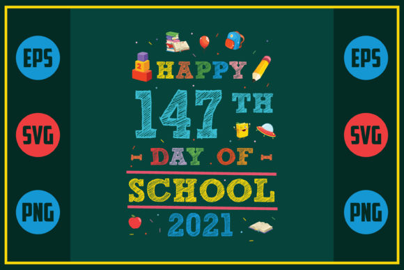 Happy 147th Day of School Graphics for Crafts and Creative Projects