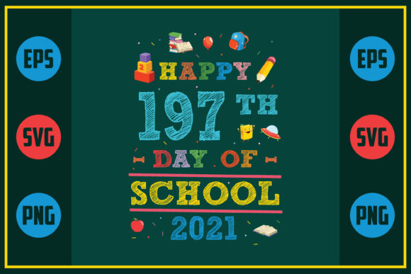 Happy 197th Day of School Graphics for Crafts & Content