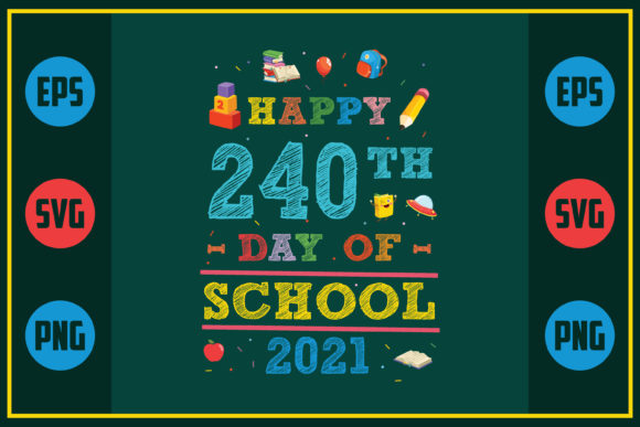 Happy 240th Day of School 2021 – A Versatile Graphic Design Asset for Crafts and Branding