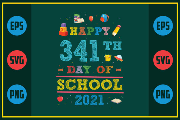 Happy 341th Day of School Graphics for Crafts and Creative Projects