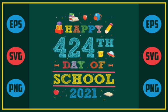 Happy 424th Day of School Graphics for Crafts and Creative Projects
