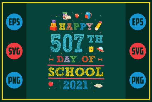 Happy 507th Day of School 2021 Graphics and Crafts Review