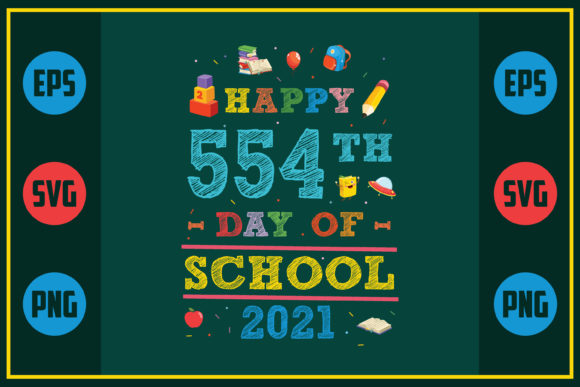 Happy 554th Day of School 2021 Graphics and Crafts Review