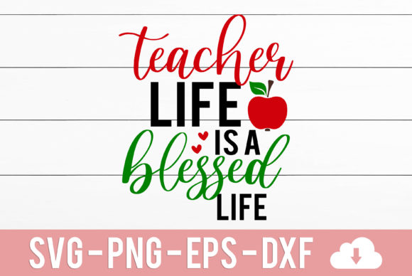 Teacher Life is a Blessed Life: A Versatile Graphics Asset for Crafts