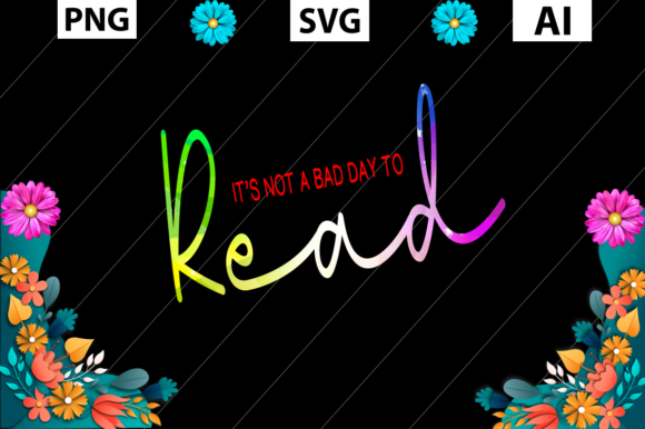 Teacher’s Day Graphics for Crafts: A Review of “It’s Not a Bad Day to Read”